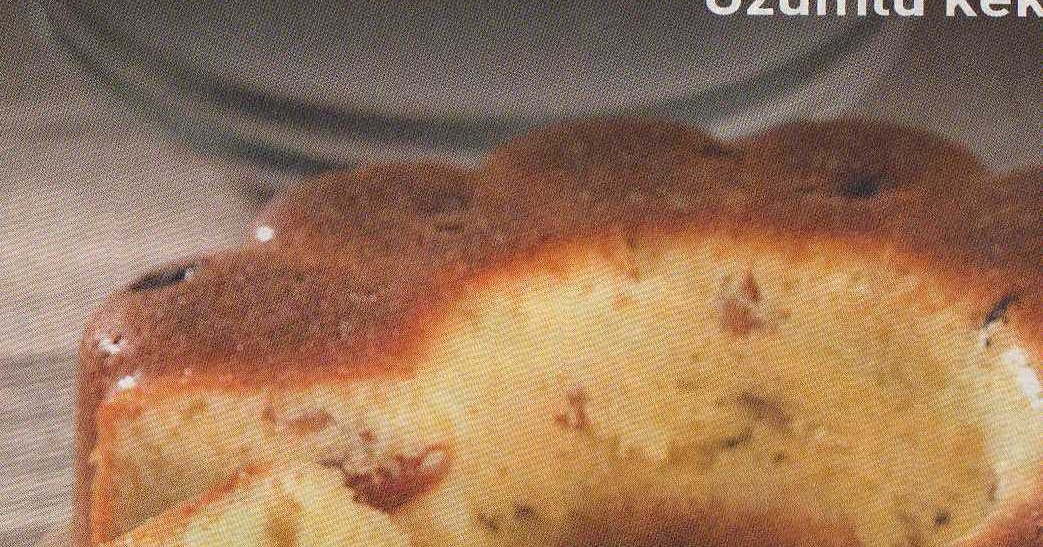 Üzümlü Kek Tarifi Lezzet Dumanı Nefis Denenmiş Yemek Tarifleri
